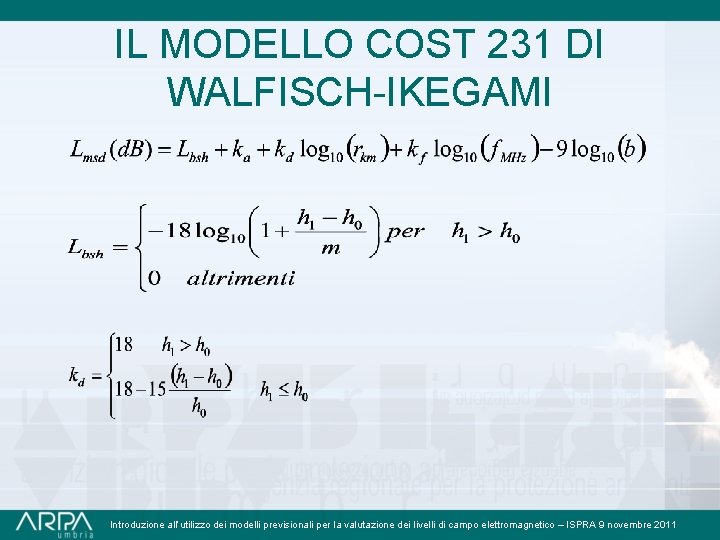 IL MODELLO COST 231 DI WALFISCH-IKEGAMI Introduzione all’utilizzo dei modelli previsionali per la valutazione