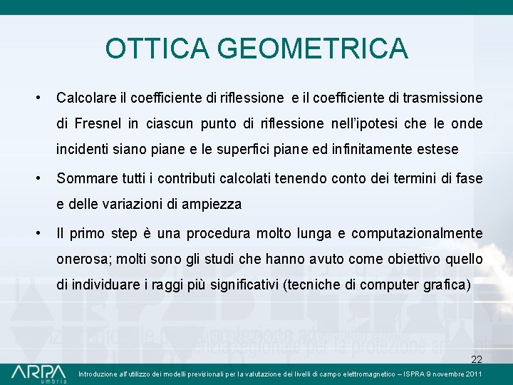 OTTICA GEOMETRICA • Calcolare il coefficiente di riflessione e il coefficiente di trasmissione di