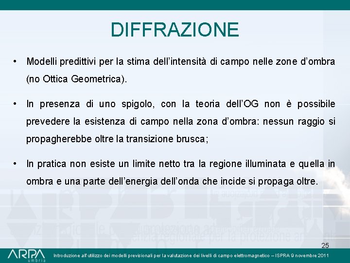 DIFFRAZIONE • Modelli predittivi per la stima dell’intensità di campo nelle zone d’ombra (no