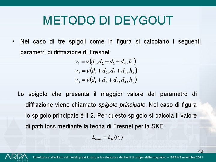 METODO DI DEYGOUT • Nel caso di tre spigoli come in figura si calcolano