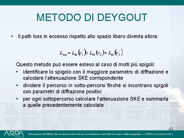 METODO DI DEYGOUT • Il path loss in eccesso rispetto allo spazio libero diventa