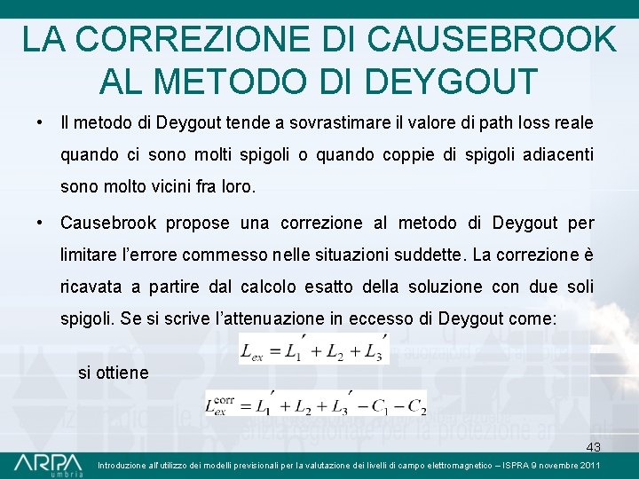 LA CORREZIONE DI CAUSEBROOK AL METODO DI DEYGOUT • Il metodo di Deygout tende