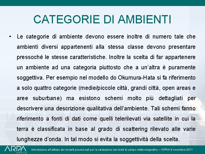 CATEGORIE DI AMBIENTI • Le categorie di ambiente devono essere inoltre di numero tale