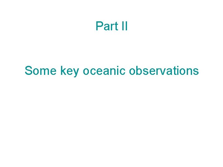 Part II Some key oceanic observations 