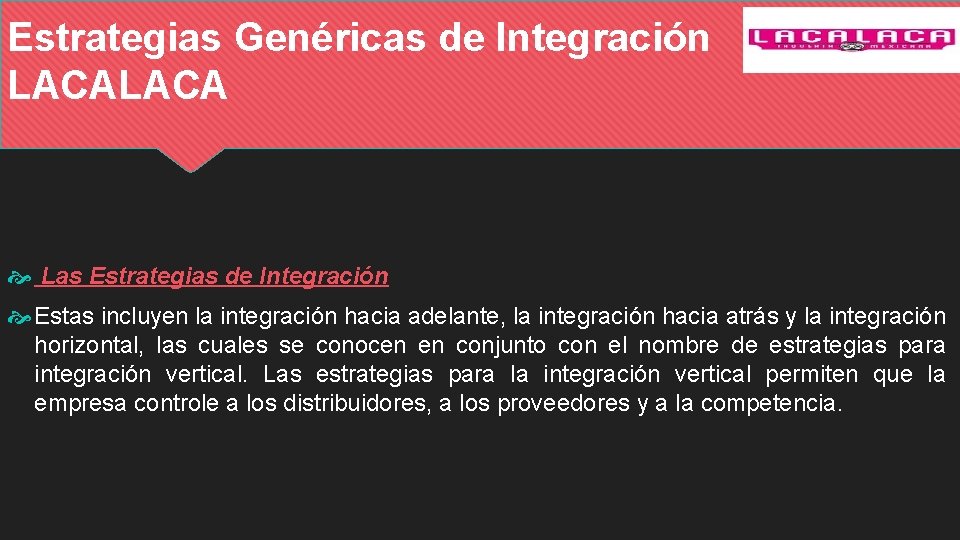 Estrategias Genéricas de Integración LACA Las Estrategias de Integración Estas incluyen la integración hacia