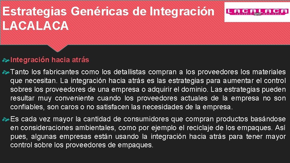 Estrategias Genéricas de Integración LACA Integración hacia atrás Tanto los fabricantes como los detallistas