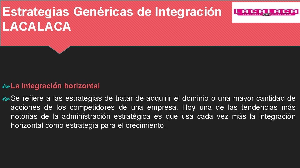 Estrategias Genéricas de Integración LACA La Integración horizontal Se refiere a las estrategias de