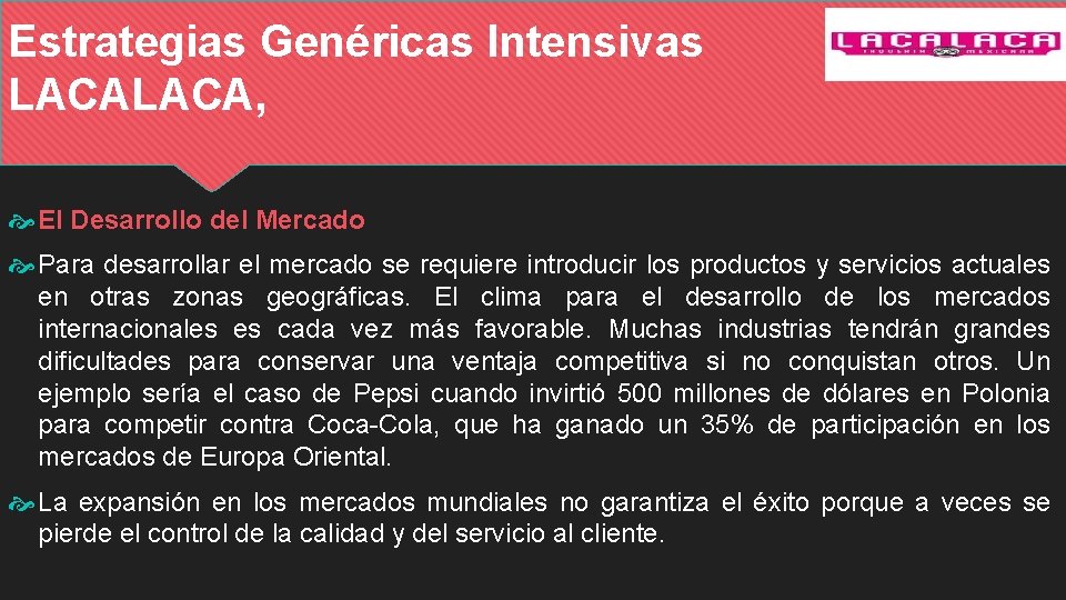 Estrategias Genéricas Intensivas LACA, El Desarrollo del Mercado Para desarrollar el mercado se requiere