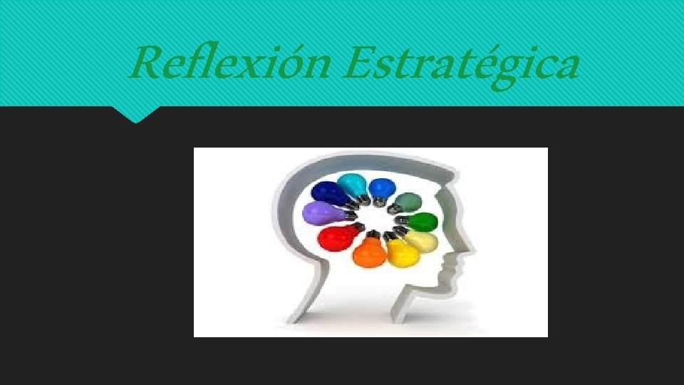 Reflexión Estratégica 