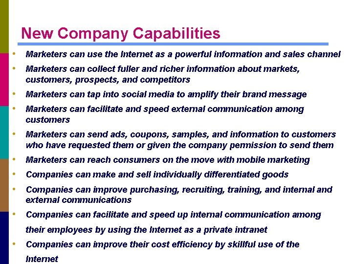 New Company Capabilities • Marketers can use the Internet as a powerful information and