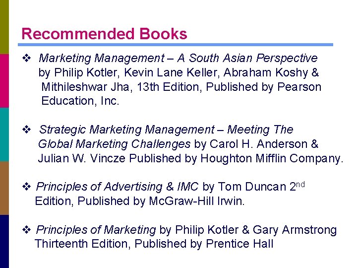 Recommended Books v Marketing Management – A South Asian Perspective by Philip Kotler, Kevin