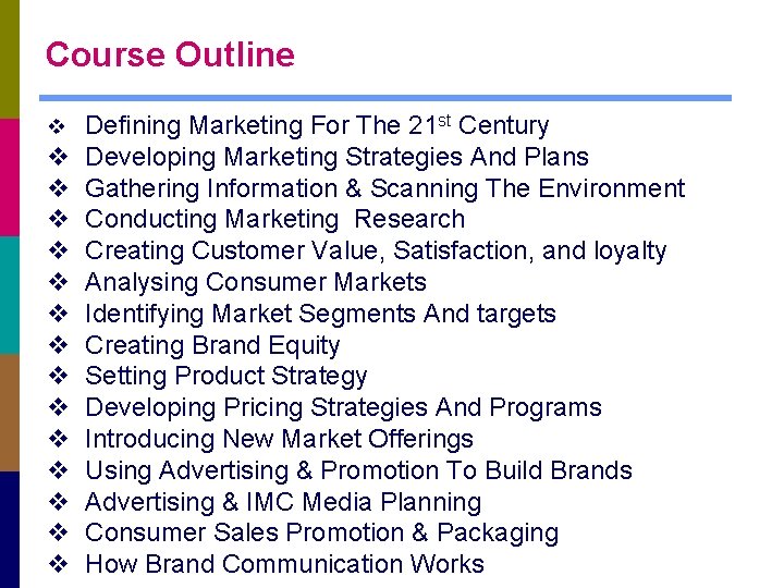 Course Outline v Defining Marketing For The 21 st Century v v v v