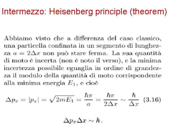 Intermezzo: Heisenberg principle (theorem) 10 