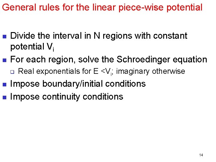 General rules for the linear piece-wise potential n n Divide the interval in N