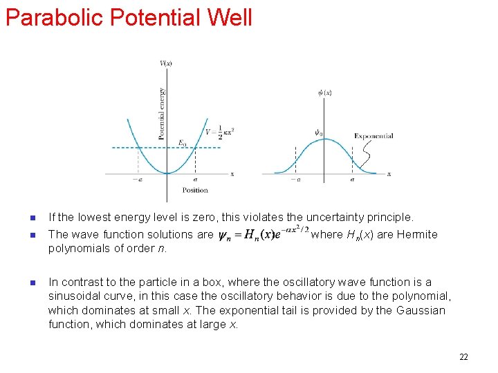 Parabolic Potential Well n n n If the lowest energy level is zero, this