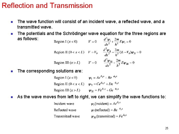 Reflection and Transmission n n The wave function will consist of an incident wave,