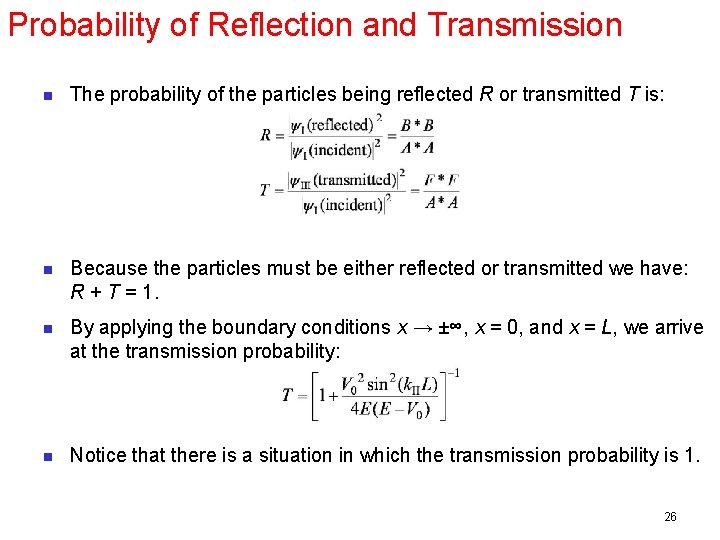 Probability of Reflection and Transmission n The probability of the particles being reflected R
