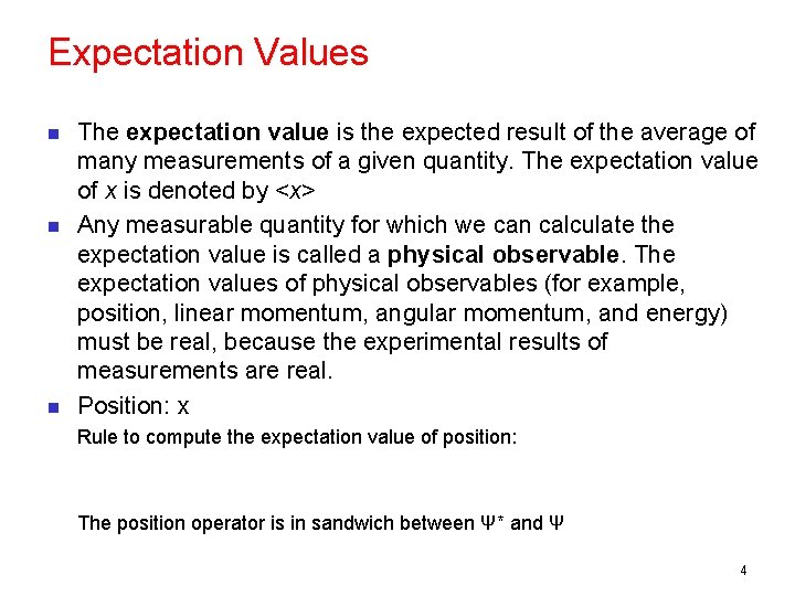 Expectation Values n n n The expectation value is the expected result of the