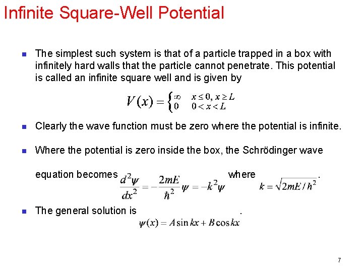 Infinite Square-Well Potential n The simplest such system is that of a particle trapped