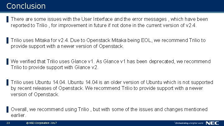 Conclusion ▌ There are some issues with the User Interface and the error messages Conclusion ▌ There are some issues with the User Interface and the error messages
