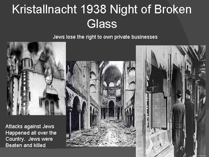 Kristallnacht 1938 Night of Broken Glass Jews lose the right to own private businesses