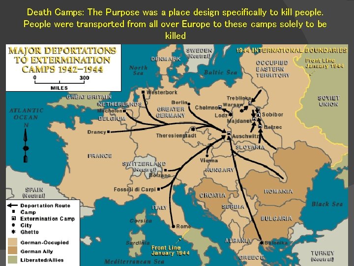 Death Camps: The Purpose was a place design specifically to kill people. People were