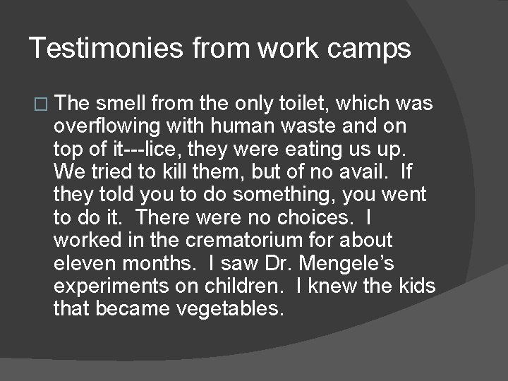 Testimonies from work camps � The smell from the only toilet, which was overflowing