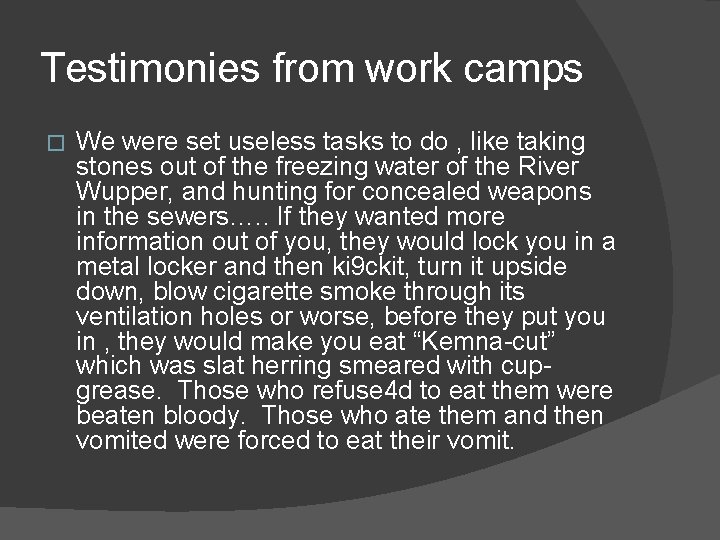 Testimonies from work camps � We were set useless tasks to do , like