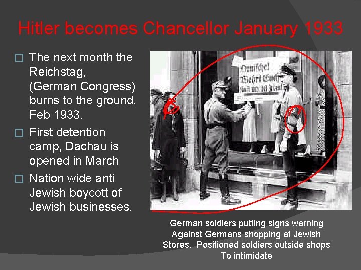 Hitler becomes Chancellor January 1933 The next month the Reichstag, (German Congress) burns to