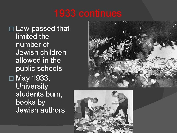 1933 continues � Law passed that limited the number of Jewish children allowed in