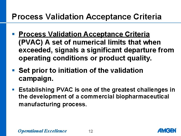 Process Validation Acceptance Criteria § Process Validation Acceptance Criteria (PVAC) A set of numerical Process Validation Acceptance Criteria § Process Validation Acceptance Criteria (PVAC) A set of numerical