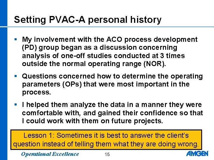 Setting PVAC-A personal history § My involvement with the ACO process development (PD) group Setting PVAC-A personal history § My involvement with the ACO process development (PD) group