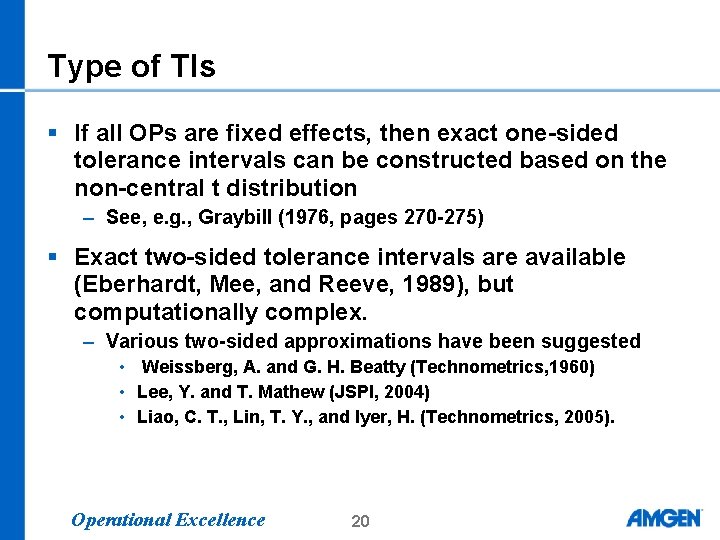 Type of TIs § If all OPs are fixed effects, then exact one-sided tolerance Type of TIs § If all OPs are fixed effects, then exact one-sided tolerance