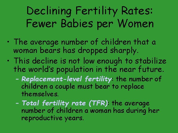 Declining Fertility Rates: Fewer Babies per Women • The average number of children that