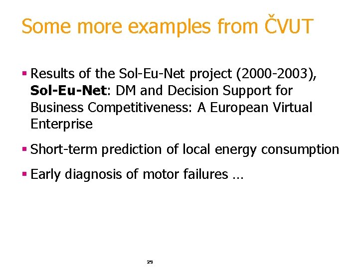 Some more examples from ČVUT § Results of the Sol-Eu-Net project (2000 -2003), Sol-Eu-Net: