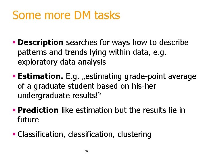 Some more DM tasks § Description searches for ways how to describe patterns and