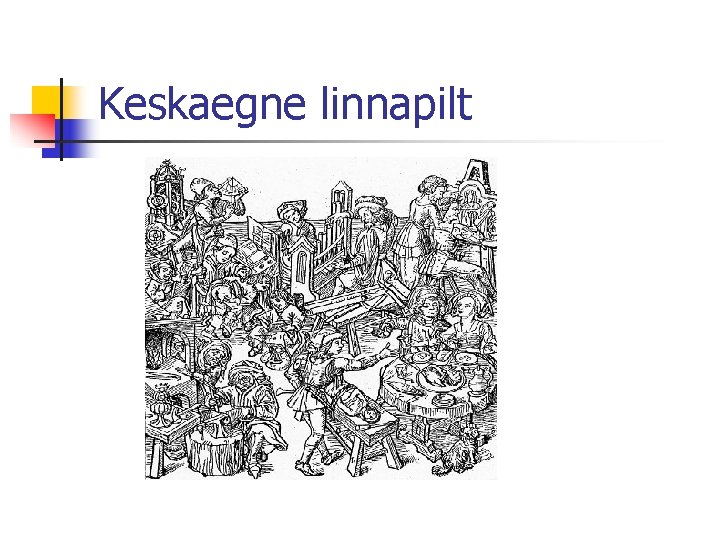 Keskaegne linnapilt 