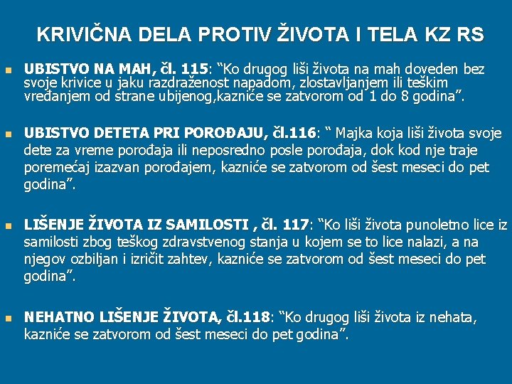 KRIVIČNA DELA PROTIV ŽIVOTA I TELA KZ RS n n UBISTVO NA MAH, čl.