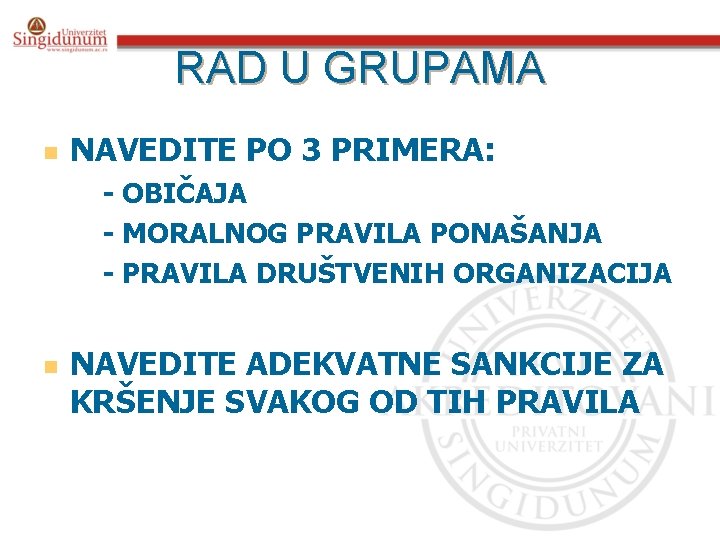 RAD U GRUPAMA n NAVEDITE PO 3 PRIMERA: • n n n - OBIČAJA