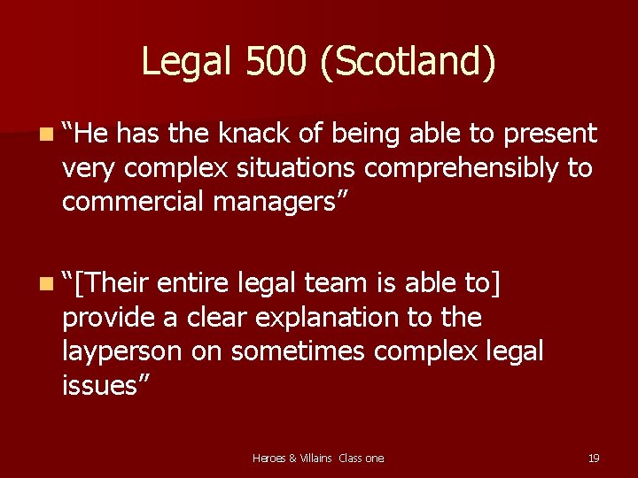 Legal 500 (Scotland) n “He has the knack of being able to present very