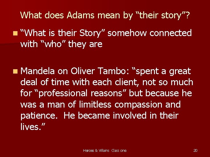 What does Adams mean by “their story”? n “What is their Story” somehow connected