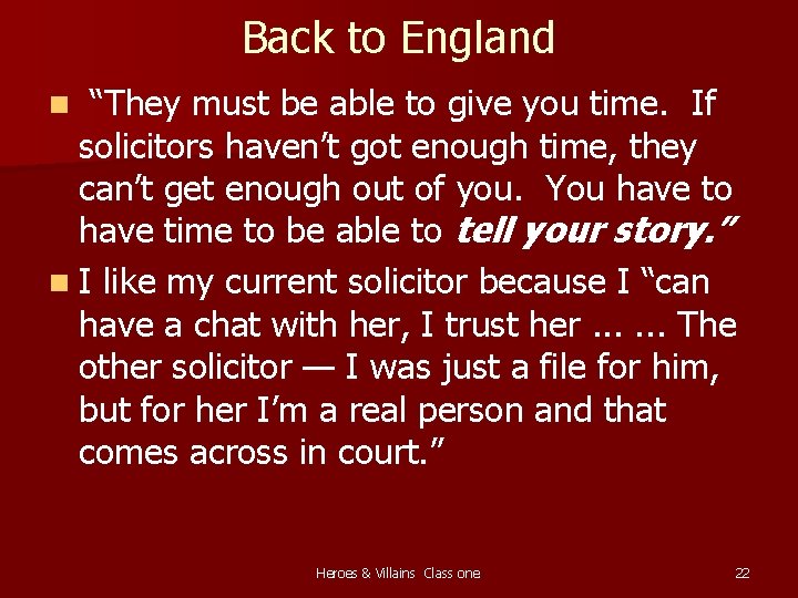 Back to England “They must be able to give you time. If solicitors haven’t