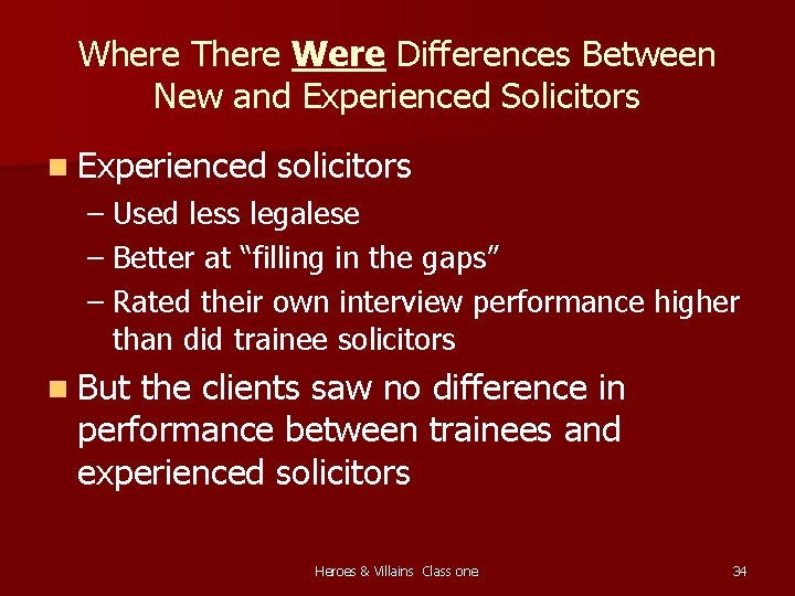 Where There Were Differences Between New and Experienced Solicitors n Experienced solicitors – Used