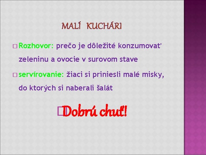 MALÍ KUCHÁRI � Rozhovor: prečo je dôležité konzumovať zeleninu a ovocie v surovom stave MALÍ KUCHÁRI � Rozhovor: prečo je dôležité konzumovať zeleninu a ovocie v surovom stave
