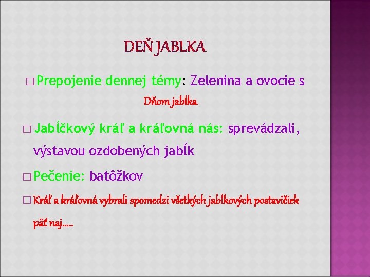 DEŇ JABLKA � Prepojenie � Jabĺčkový dennej témy: Zelenina a ovocie s Dňom jablka DEŇ JABLKA � Prepojenie � Jabĺčkový dennej témy: Zelenina a ovocie s Dňom jablka