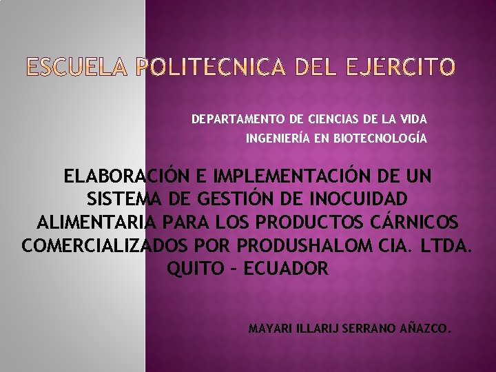 DEPARTAMENTO DE CIENCIAS DE LA VIDA INGENIERÍA EN BIOTECNOLOGÍA ELABORACIÓN E IMPLEMENTACIÓN DE UN
