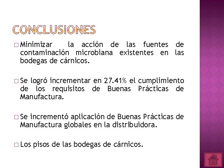 � Minimizar la acción de las fuentes de contaminación microbiana existentes en las bodegas