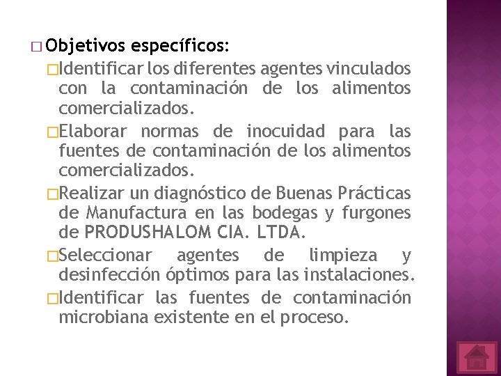 � Objetivos específicos: �Identificar los diferentes agentes vinculados con la contaminación de los alimentos