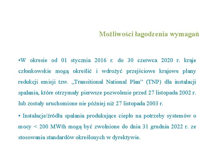 Możliwości łagodzenia wymagań • W okresie od 01 stycznia 2016 r. do 30 czerwca