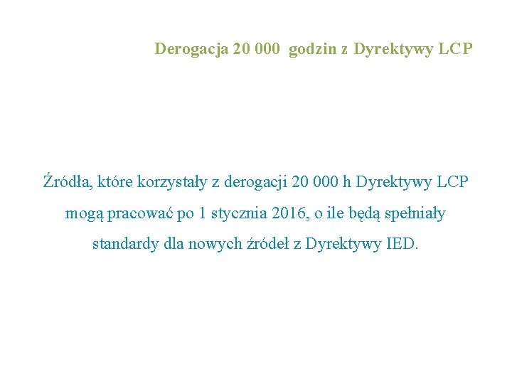 Derogacja 20 000 godzin z Dyrektywy LCP Źródła, które korzystały z derogacji 20 000